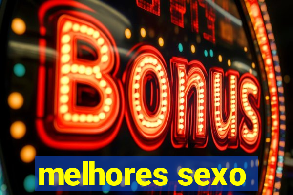 melhores sexo